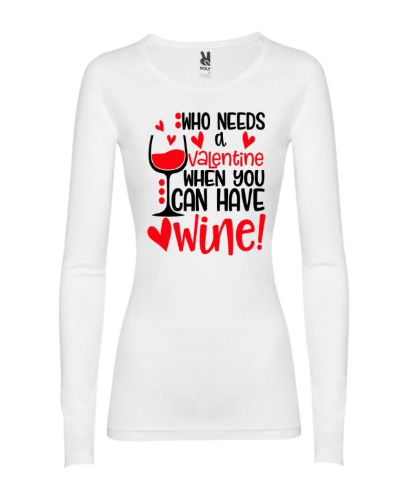Tricouri de femei Who needs Valentine Tricouri de femei Who needs Valentine
