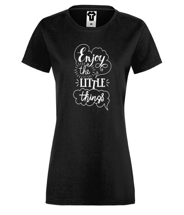 Tricou de dama negru Enjoy the little thing negru Tricou de dama negru Enjoy the little thing negru