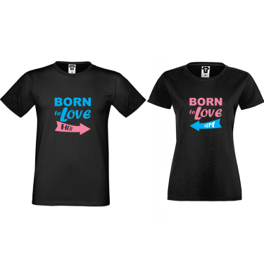 Tricouri pentru cupluri negru Born to love him