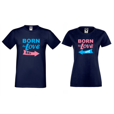 Tricouri pentru cupluri albastu inchis Born to love him Tricouri pentru cupluri albastu inchis Born to love him