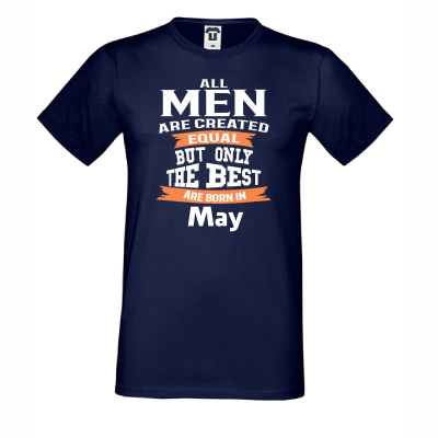 Tricou de barbat Only the Best Man are born in May