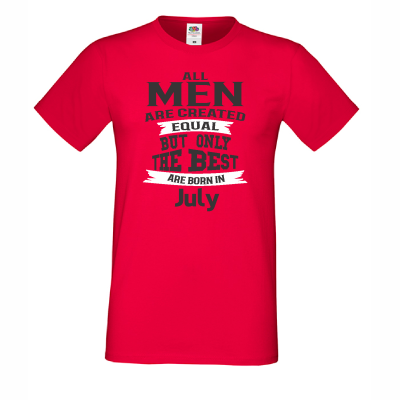 Tricou de barbat Only the Best Man are born in July