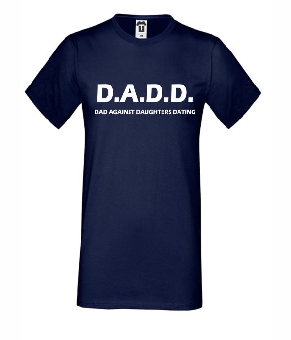 Tricou de barbat Dad against daughters dating Tricou de barbat Dad against daughters dating
