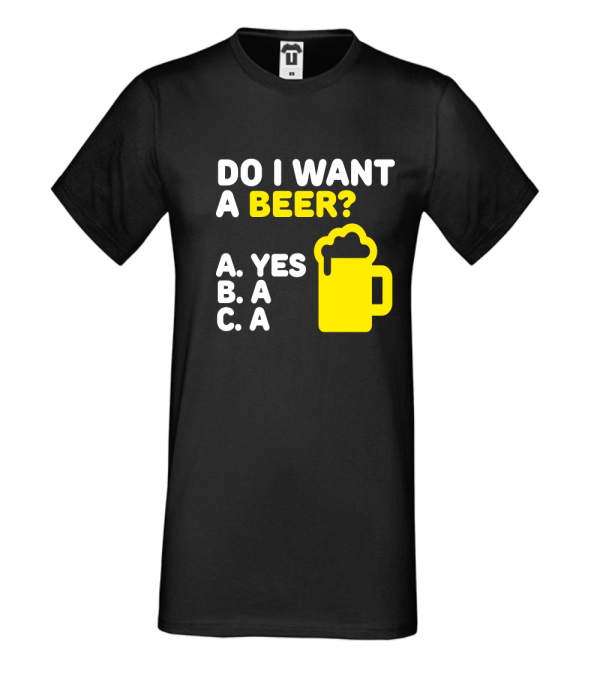 Tricou de barbat Do I Want a Beer Tricou de barbat Do I Want a Beer