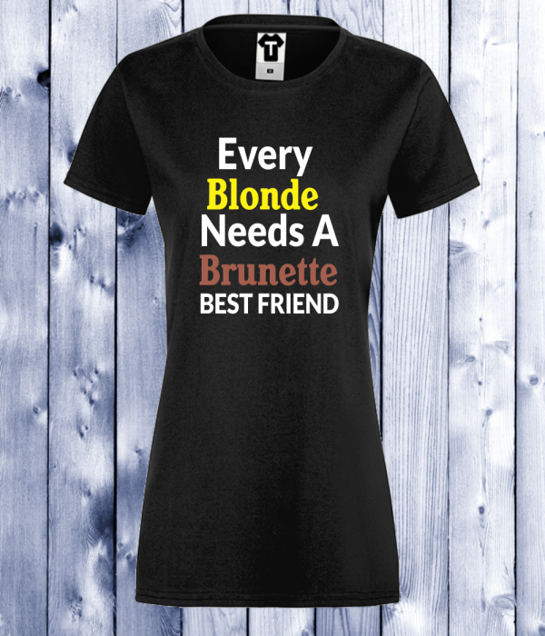 Tricou de dama negru EVERY BRUNETTE NEEDS BLONDE