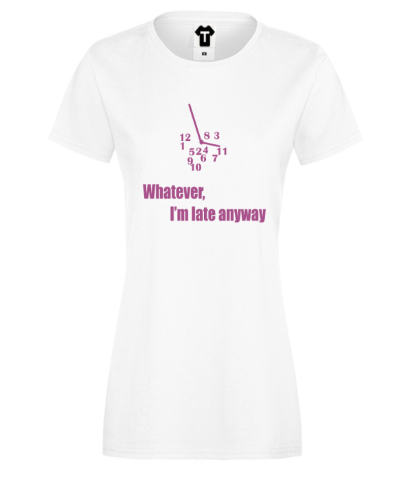 Tricou de dama I am Late