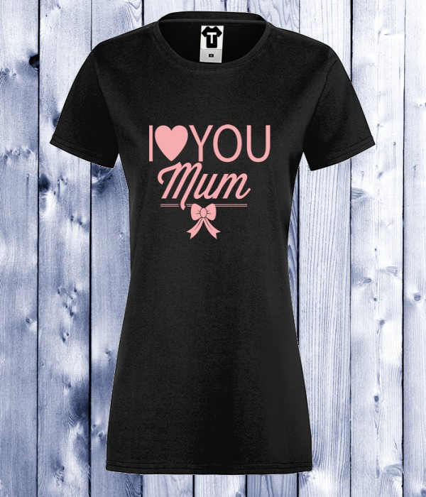 Tricou de dama I LOVE YOU MOM Tricou de dama I LOVE YOU MOM