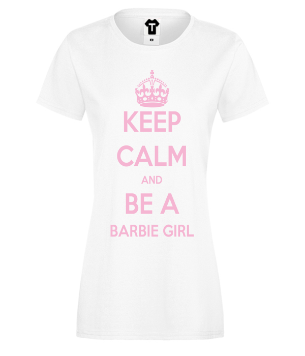 Tricou de dama Keep Calm and be a barbie girl