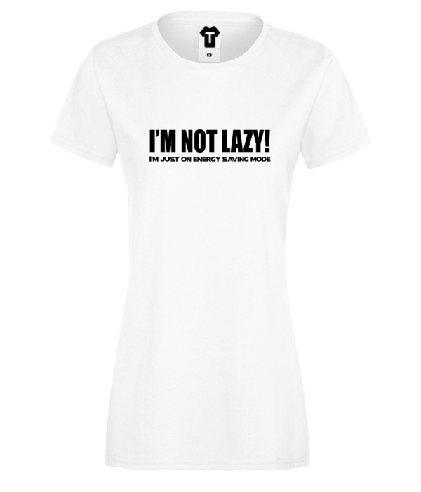 Tricou de dama I'm not lazy