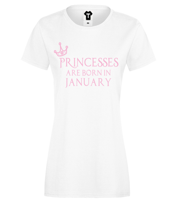 Tricou de dama Princesses Are Born In January