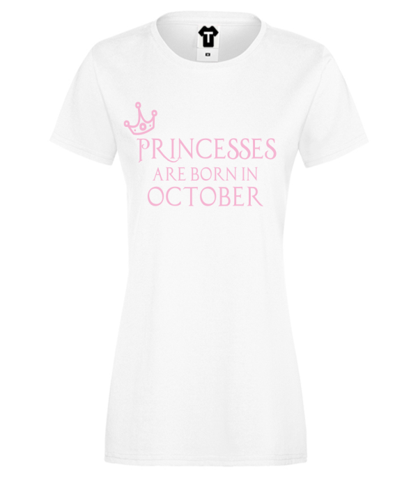 Tricou de dama Princesses Are Born In Octomber