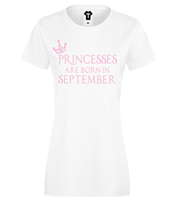 Tricou de dama Princesses Are Born In September