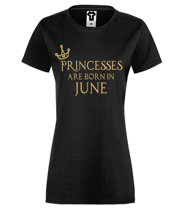 Tricou de dama negru Princesses Are Born In June