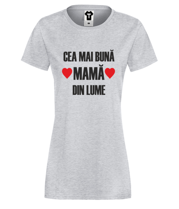 Tricou de dama Mom Cea mai bună mamă din lume Tricou de dama Mom Cea mai bună mamă din lume