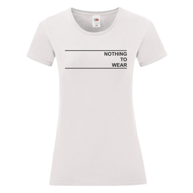 Tricou de femei pe alb sau pe negru Nothing to Wear 
