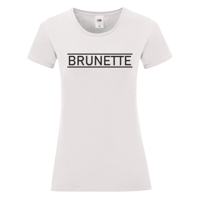 Tricou de femei pe alb sau negru Brunette Tricou de femei pe alb sau negru Brunette