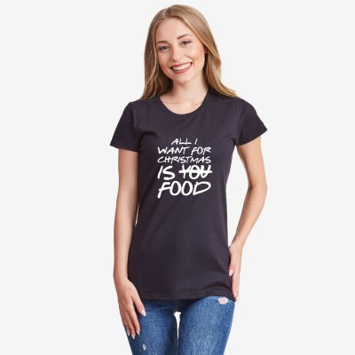 Tricou de dama pe alb sau negru All I want for Christmas is food Tricou de dama pe alb sau negru All I want for Christmas is food