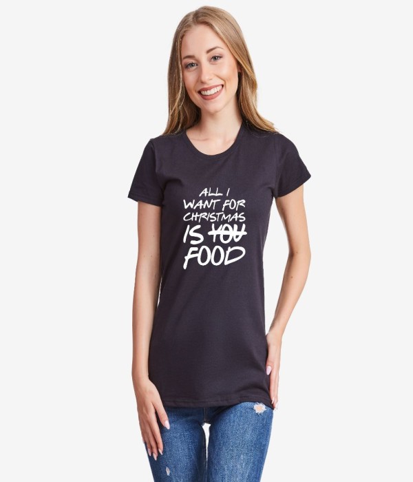 Tricou de dama pe alb sau negru All I want for Christmas is food Tricou de dama pe alb sau negru All I want for Christmas is food
