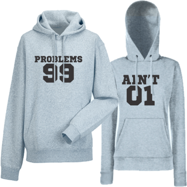 Hanorace pentru Cupluri Problems 99 Hanorace pentru Cupluri Problems 99