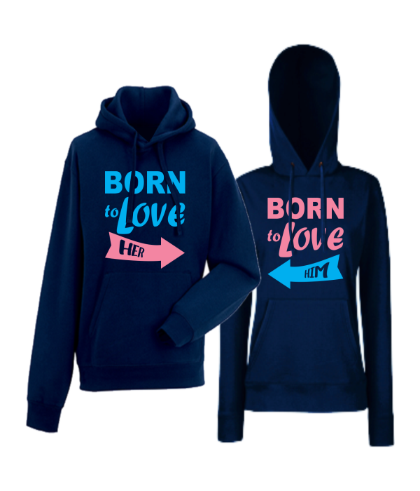 Hanorace pentru Cupluri Born to love him Hanorace pentru Cupluri Born to love him
