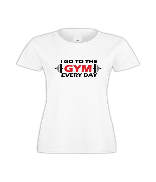 Tricou de dama Go to Gym everyday Tricou de dama Go to Gym everyday