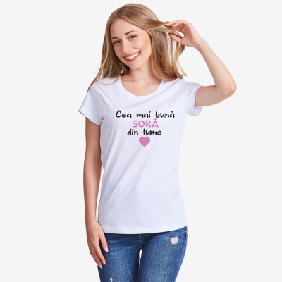Tricou pentru femei pe alb sau pe negru Cea mai buna Sora din lume Tricou pentru femei pe alb sau pe negru Cea mai buna Sora din lume